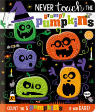 Title: Never Touch the Grumpy Pumpkins, Author: Stuart Lynch