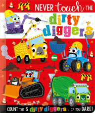 Title: Never Touch the Dirty Diggers, Author: Christie Hainsby