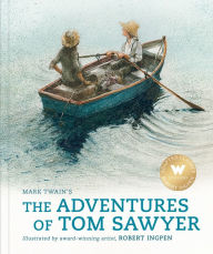 Title: The Adventures of Tom Sawyer (Abridged Edition): A Robert Ingpen Illustrated Classic, Author: Mark Twain