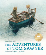 Title: The Adventures of Tom Sawyer (Abridged Edition): A Robert Ingpen Illustrated Classic, Author: Mark Twain