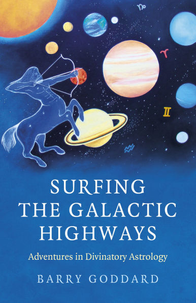 Surfing the Galactic Highways: Adventures Divinatory Astrology