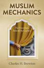Muslim Mechanics: The View from Behind the Curtain