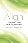 Align: Living and Loving from the True Self