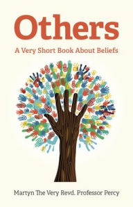 Title: Others: A Very Short Book About Beliefs, Author: Martyn The Very Revd. Professor Percy