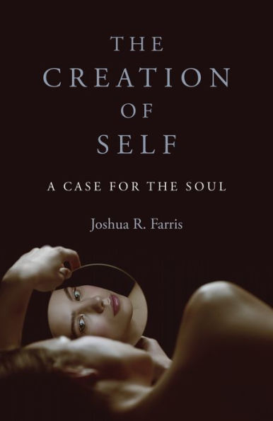 the Creation of Self: A Case for Soul