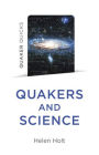 Quaker Quicks - Quakers and Science