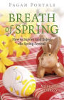 Pagan Portals - Breath of Spring: How to Survive (and Enjoy) the Spring Festival