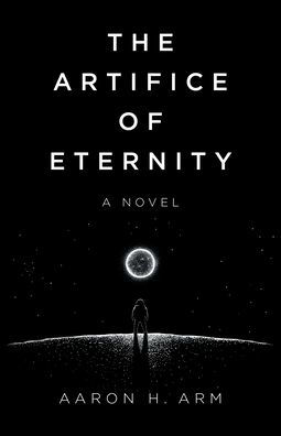 The Artifice of Eternity: A Novel