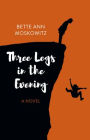 Three Legs in the Evening: A Novel