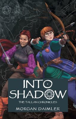 Into Shadow: The Tallan Chronicles