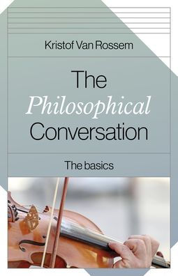 The Philosophical Conversation: The Basics