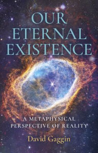 Pda books free download Our Eternal Existence: A Metaphysical Perspective of Reality