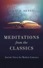 Meditations from the Classics: Ancient Voices for Modern Listeners