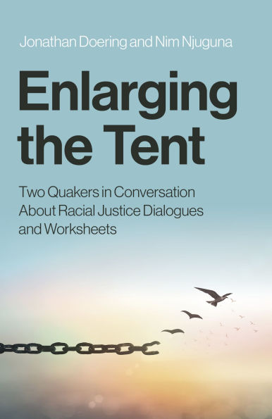 Enlarging the Tent: Two Quakers Conversation About Racial Justice Dialogues and Worksheets