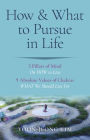 How & What to Pursue in Life: 5 Pillars of Mind On HOW to Live / 9 Absolute Values of Chakras WHAT We Should Live For