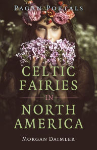 Downloads ebooks gratis Pagan Portals - Celtic Fairies in North America CHM DJVU