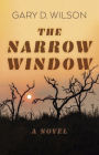 The Narrow Window: A Novel
