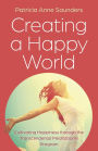 Creating a Happy World: Cultivating Happiness through the Transcendental Meditation® Program
