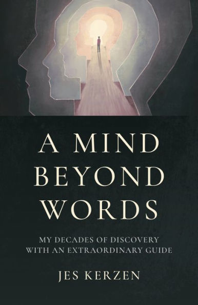 A Mind Beyond Words: My Decades of Discovery with an Extraordinary Guide