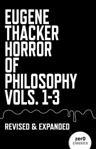 Title: Horror of Philosophy: Vols. 1-3, Author: Eugene Thacker