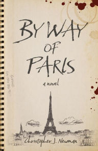 Title: By Way of Paris, Author: Christopher J Newman