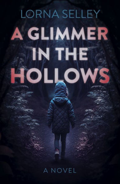 A Glimmer the Hollows: Novel