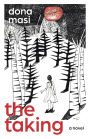 The Taking: A Novel