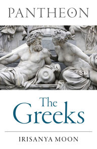 Title: Pantheon: The Greeks, Author: Irisanya Moon