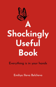 Amazon book database download A Shockingly Useful Book: Everything Is in Your Hands 9781803416441 in English by Emiliya Ilieva Belcheva