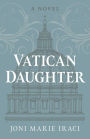 Vatican Daughter: A Novel