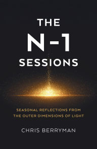 Title: The N-1 Sessions: Seasonal Reflections from the Outer Dimensions of Light, Author: Chris Berryman