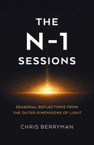 Title: The N-1 Sessions: Seasonal Reflections from the Outer Dimensions of Light, Author: Chris Berryman