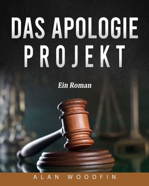 Das Apologie-Projekt: Ein Roman
