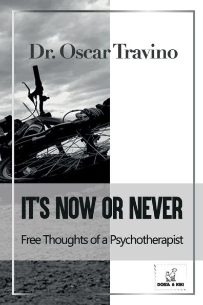 It's Now or Never: Free Thoughts of a Psychotherapist