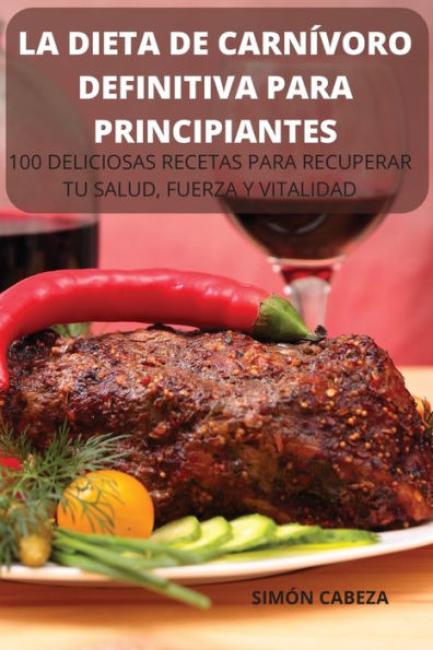 Barnes and Noble DIETA CARNIVORA 2022: RECETAS SABROSAS PARA PRINCIPIANTES  | The Summit