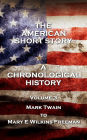 The American Short Story. A Chronological History: Volume 3 - Mark Twain to Mary E Wilkins Freeman