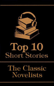 Title: The Top 10 Short Stories - The Classic Novelists, Author: Anthony Trollope