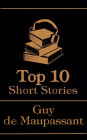 The Top 10 Short Stories - Guy de Maupassant