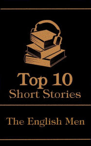 Title: The Top 10 Short Stories - The English Men, Author: D. H. Lawrence