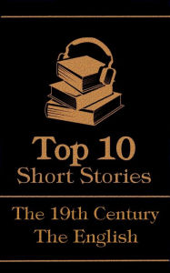 Title: The Top 10 Short Stories - The 19th Century - The English, Author: Charles Dickens