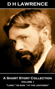 Title: D H Lawrence - A Short Story Collection - Volume 1: 