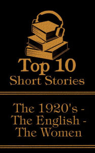 Title: The Top 10 Short Stories - The 1920's - The English - The Women: The top ten short stories written in the 1920s by female authors from England, Author: Virginia Woolf