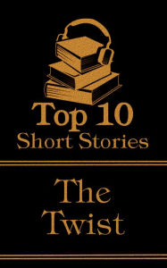 The Top 10 Short Stories - The Twist: The top ten short house stories with a twist of all time