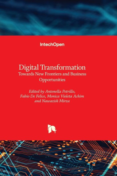 Digital Transformation - Towards New Frontiers and Business Opportunities