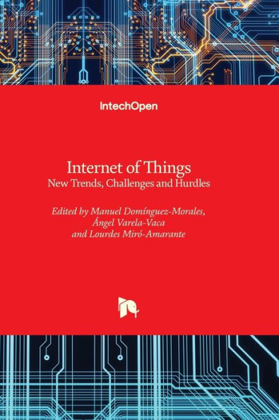 Internet of Things - New Trends, Challenges and Hurdles