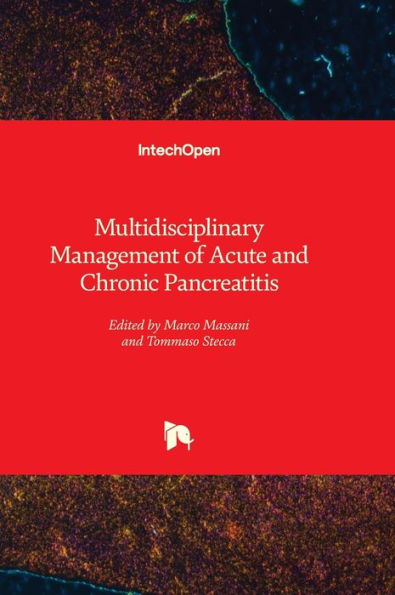 Multidisciplinary Management of Acute and Chronic Pancreatitis
