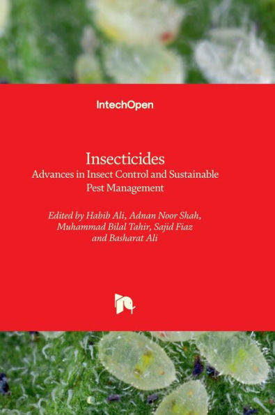 Insecticides - Advances in Insect Control and Sustainable Pest Management