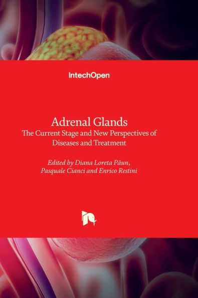 Adrenal Glands - The Current Stage and New Perspectives of Diseases and Treatment