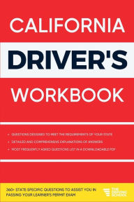 Title: California Driver's Workbook: 360+ State-Specific Questions to Assist You in Passing Your Learner's Permit Exam, Author: Ged Benson