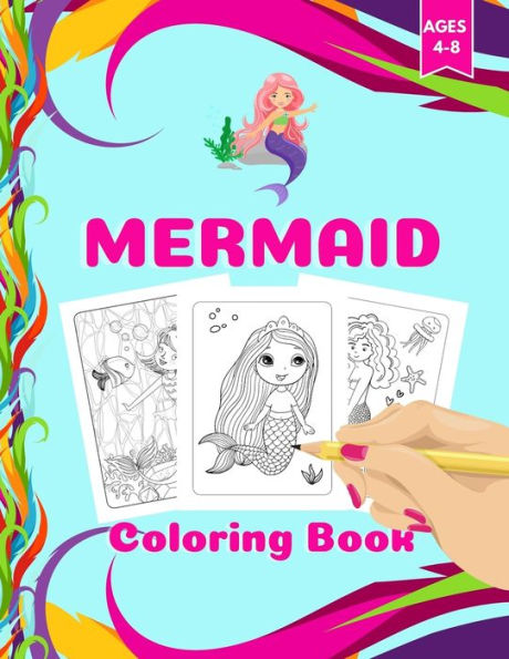 Mermaid Coloring Book: Mermaid Coloring Album, Activity Book for Kids Ages 4-8. Page Size 8.5" X 11" inches. 112 Pages